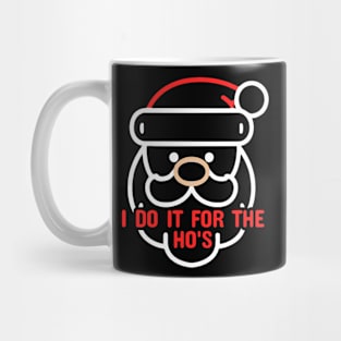 I Do It For The Ho's - Funny Santa Mug